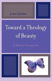 bokomslag Toward a Theology of Beauty