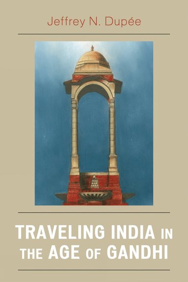 bokomslag Traveling India in the Age of Gandhi