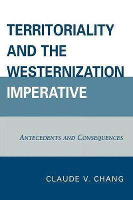 Territoriality and the Westernization Imperative 1