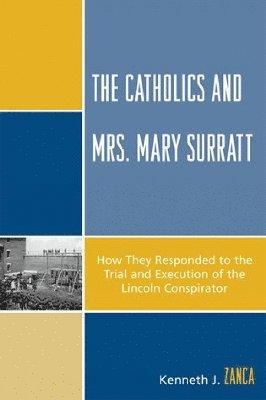 The Catholics and Mrs. Mary Surratt 1