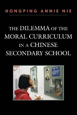 The Dilemma of the Moral Curriculum in a Chinese Secondary School 1