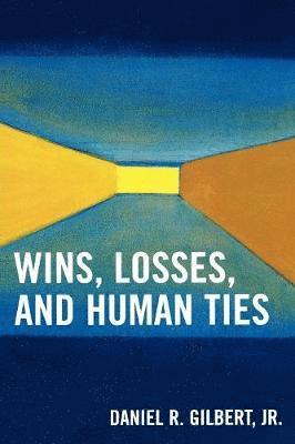 Wins, Losses, and Human Ties 1