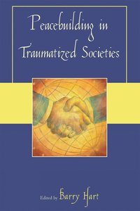 bokomslag Peacebuilding in Traumatized Societies