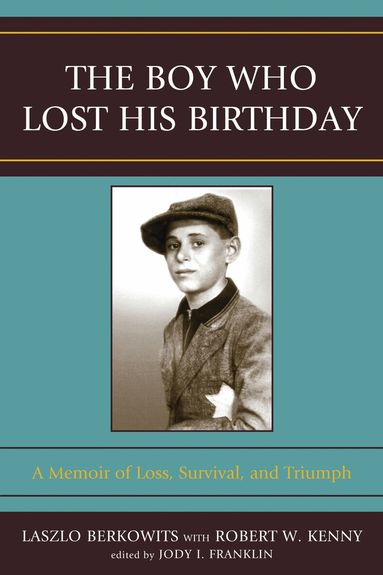 Laszlo Berkowits, Robert W. Kenny, Jody I. Franklin - Boy Who Lost His Birthday, Häftad