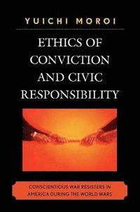 bokomslag Ethics of Conviction and Civic Responsibility