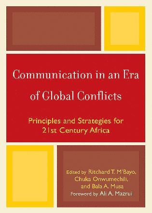 Ritchard T. M'Bayo, Chuka Onwumechili, Bala A. Musa - Communication in an Era of Global Conflicts, Häftad
