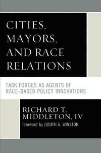 bokomslag Cities, Mayors, and Race Relations