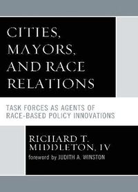 bokomslag Cities, Mayors, and Race Relations