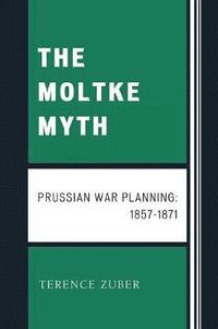 bokomslag The Moltke Myth