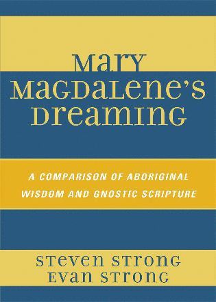 Steven Strong, Evan Strong - Mary Magdalene's Dreaming, Häftad