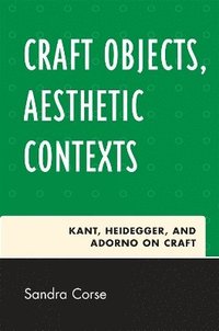 bokomslag Craft Objects, Aesthetic Contexts