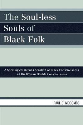 The Soul-less Souls of Black Folk 1