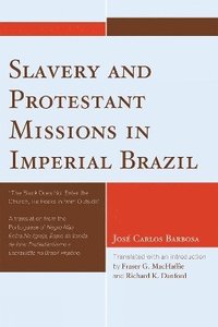 bokomslag Slavery and Protestant Missions in Imperial Brazil