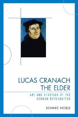 bokomslag Lucas Cranach the Elder