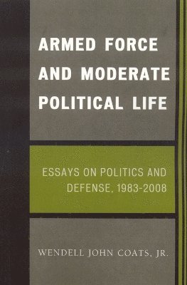 bokomslag Armed Force and Moderate Political Life