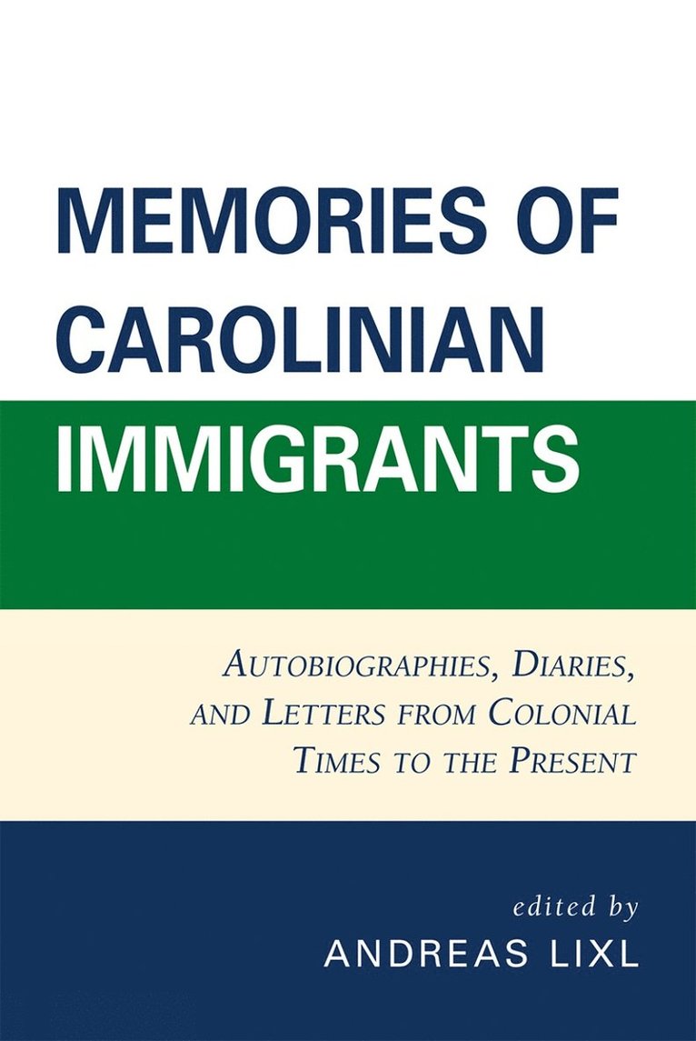 Andreas Lixl, Andreas LIXL - Memories of Carolinian Immigrants, Häftad