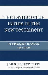 bokomslag The Laying on of Hands in the New Testament