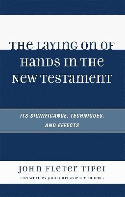 bokomslag The Laying on of Hands in the New Testament