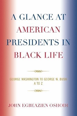 bokomslag A Glance at American Presidents in Black Life