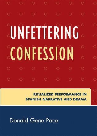Donald Gene Pace - Unfettering Confession, Häftad