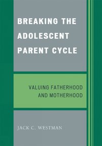 bokomslag Breaking the Adolescent Parent Cycle