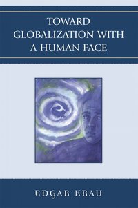 bokomslag Toward Globalization with a Human Face