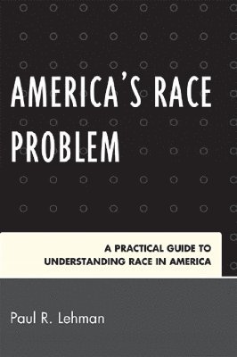 bokomslag America's Race Problem