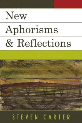 New Aphorisms & Reflections 1