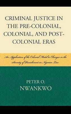 Criminal Justice in the Pre-colonial, Colonial and Post-colonial Eras 1