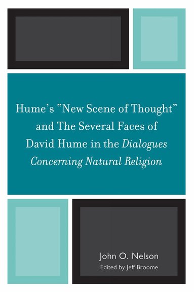 John O. Nelson - Hume's 'New Scene of Thought' and The Several Faces of David Hume in the Dialogues Concerning Natural Religion, Inbunden