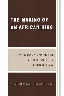 bokomslag The Making of an African King