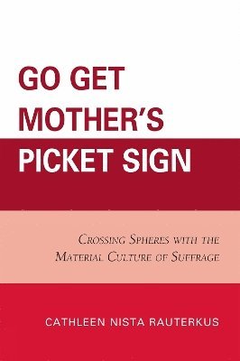 Go Get Mother's Picket Sign 1