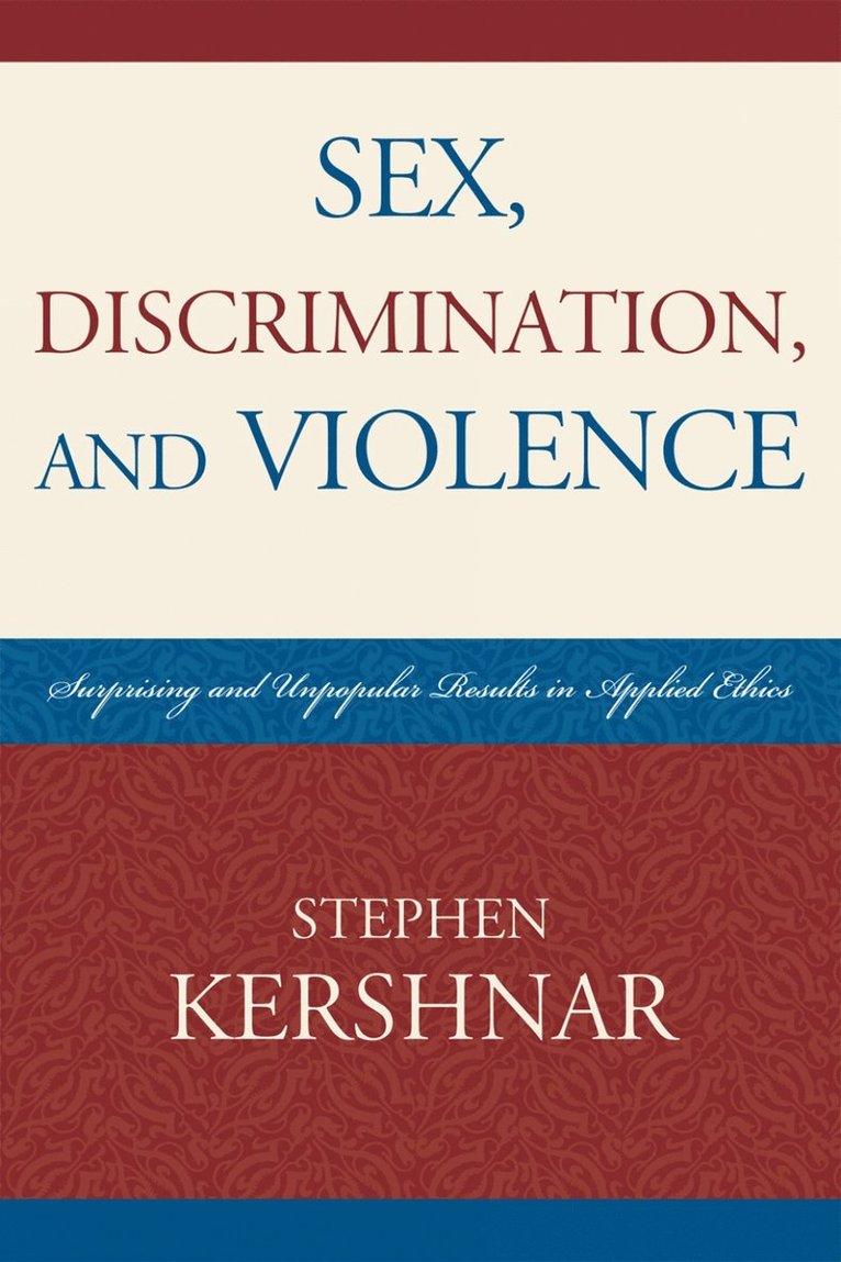 Stephen Kershnar - Sex, Discrimination, and Violence, Häftad