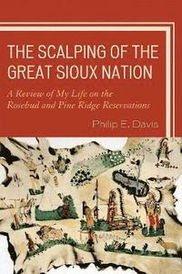 bokomslag The Scalping of the Great Sioux Nation