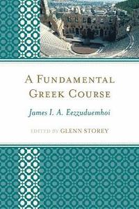 bokomslag A Fundamental Greek Course