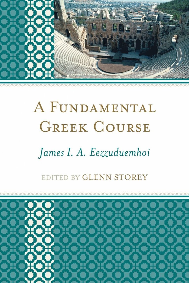 James I.A. Eezzuduemhoi, James I. a. Eezzuduemhoi, James I. A. Eezzuduemhoi, Glenn Storey - Fundamental Greek Course, Häftad