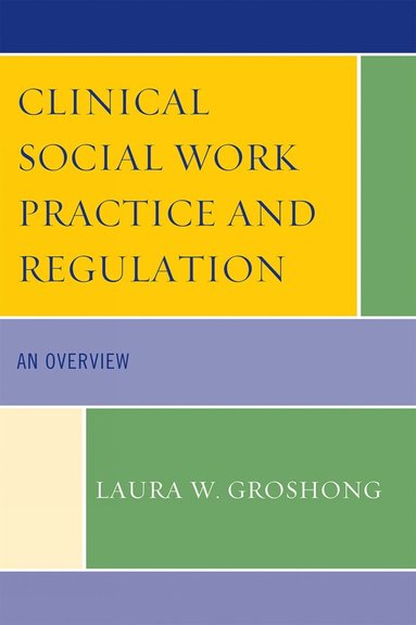 bokomslag Clinical Social Work Practice and Regulation