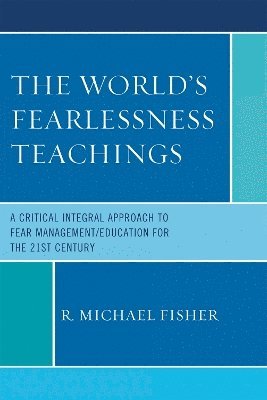 R. Michael Fisher - World's Fearlessness Teachings, Häftad
