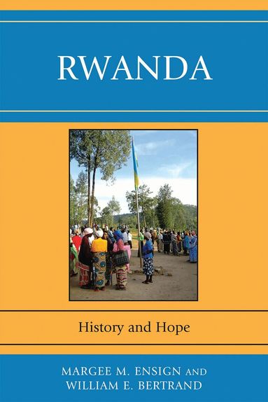 Margee M. Ensign, William E. Bertrand - Rwanda, Inbunden