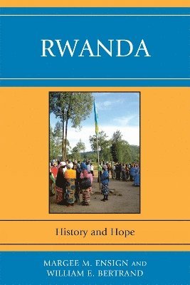 Margee M. Ensign, William E. Bertrand - Rwanda, Inbunden