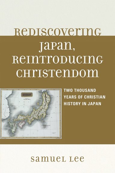 bokomslag Rediscovering Japan, Reintroducing Christendom