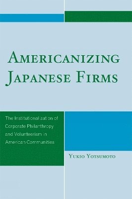 bokomslag Americanizing Japanese Firms