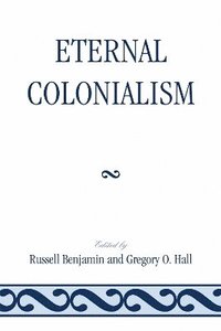 bokomslag Eternal Colonialism