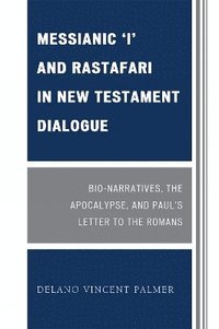 bokomslag Messianic 'I' and Rastafari in New Testament Dialogue