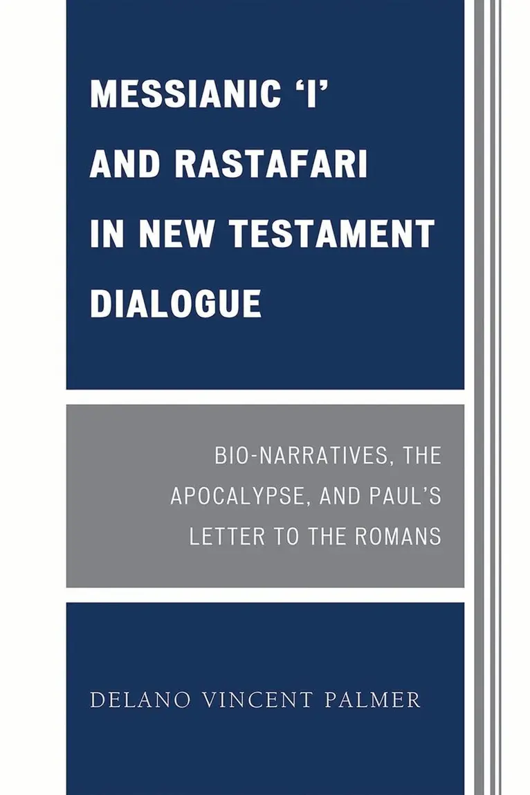 Delano Vincent Palmer - Messianic 'I' and Rastafari in New Testament Dialogue, Häftad. Tillgänglighet: Lägg i varukorg