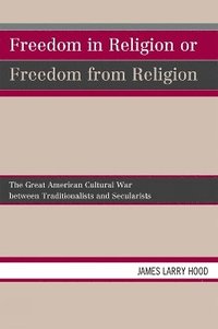 bokomslag Freedom in Religion or Freedom from Religion