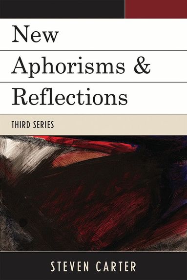 Steven Carter - New Aphorisms & Reflections, Häftad