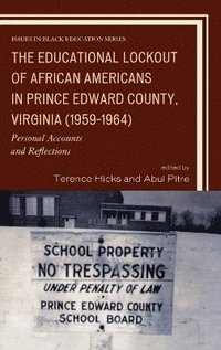 bokomslag The Educational Lockout of African Americans in Prince Edward County, Virginia (1959-1964)