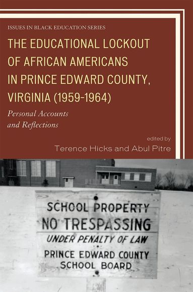 Terence Hicks, Abul Pitre - Educational Lockout of African Americans in Prince Edward County, Virginia (1959-1964), Inbunden