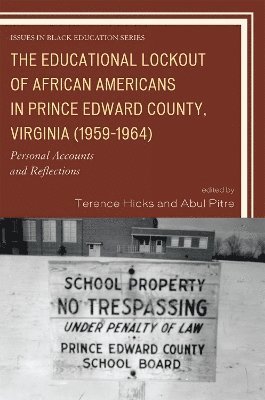 The Educational Lockout of African Americans in Prince Edward County, Virginia (1959-1964) 1